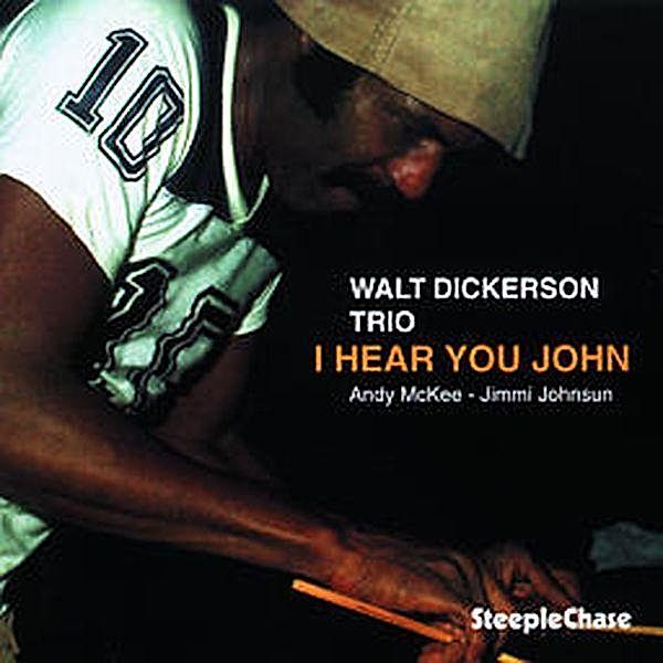 I Hear You John, Walt Dickerson Trio