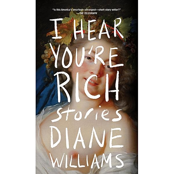 I Hear You're Rich, Diane Williams