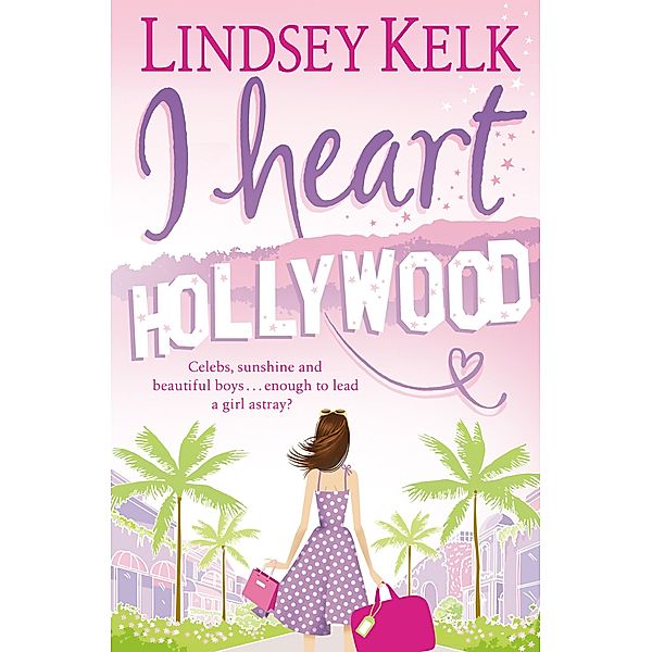 I Heart Hollywood / I Heart Series Bd.2, Lindsey Kelk
