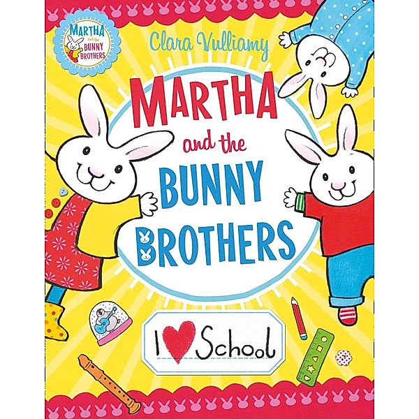 I Heart School / Martha and the Bunny Brothers, Clara Vulliamy