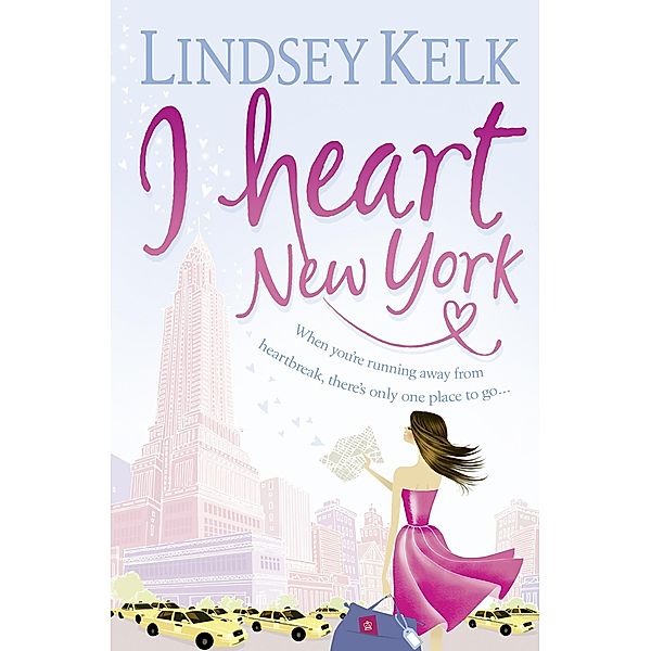 I Heart Series / Book 1 / I Heart New York, Lindsey Kelk