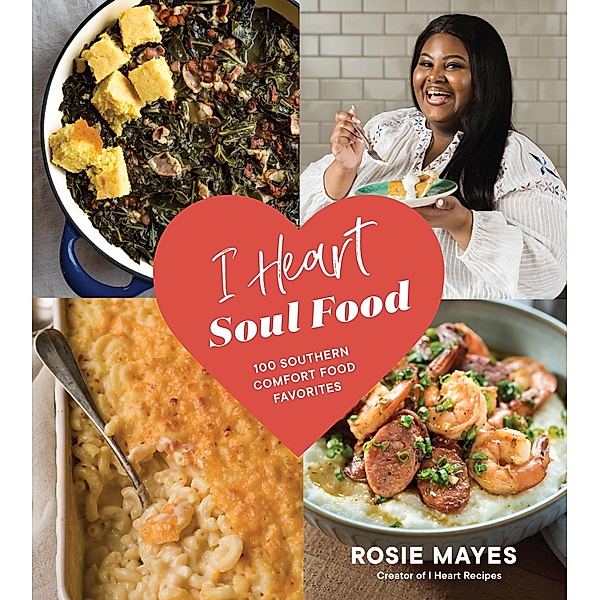I Heart Soul Food / I Heart Soul Food, Rosie Mayes