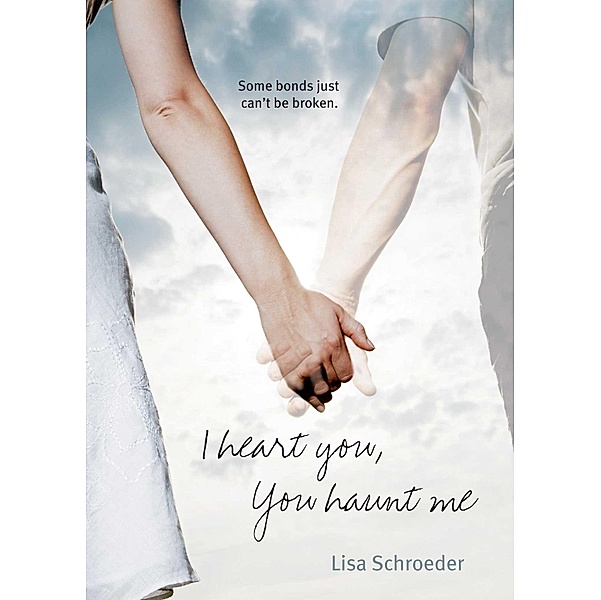 I Heart You, You Haunt Me, Lisa Schroeder
