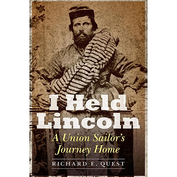 I Held Lincoln, Richard E. Quest