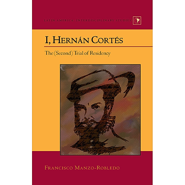 I, Hernán Cortés, Francisco Manzo-Robledo