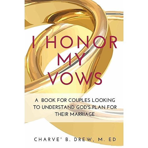 I Honor My Vows, Charve' B. Drew M. Ed