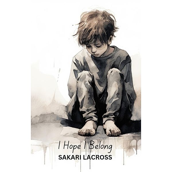 I Hope I Belong (Belonging, #1) / Belonging, Sakari Lacross