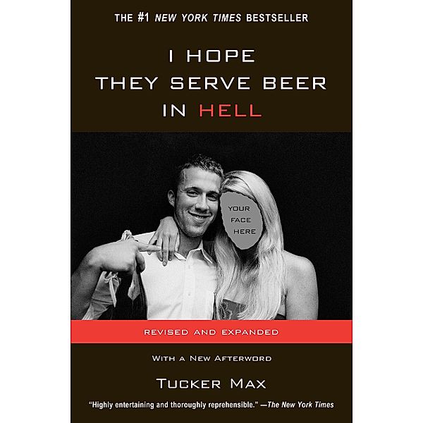 I Hope They Serve Beer In Hell, Tucker Max