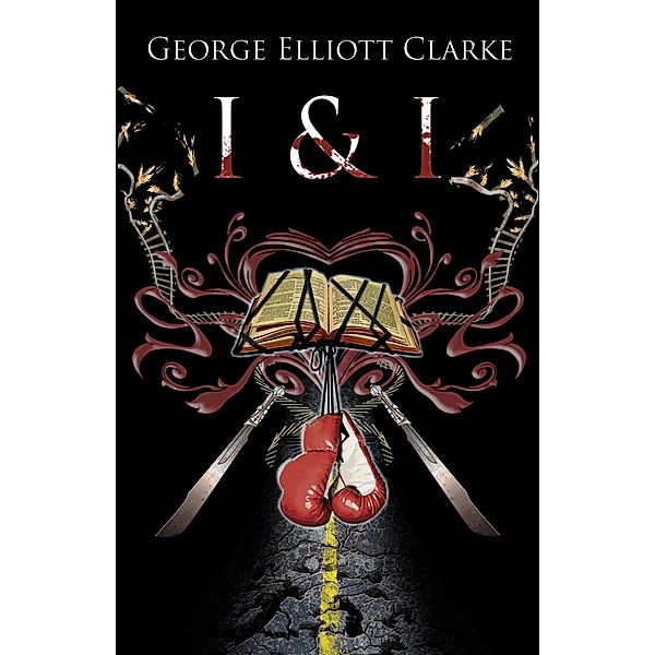 I & I / Goose Lane Editions, George Elliott Clarke