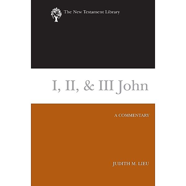 I, II, & III John / The New Testament Library, Judith M. Lieu