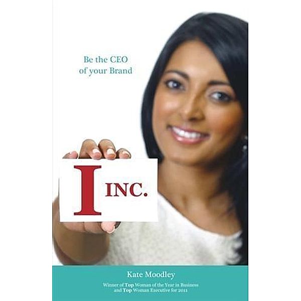 I INC. Be the CEO of your Brand, Kate Moodley