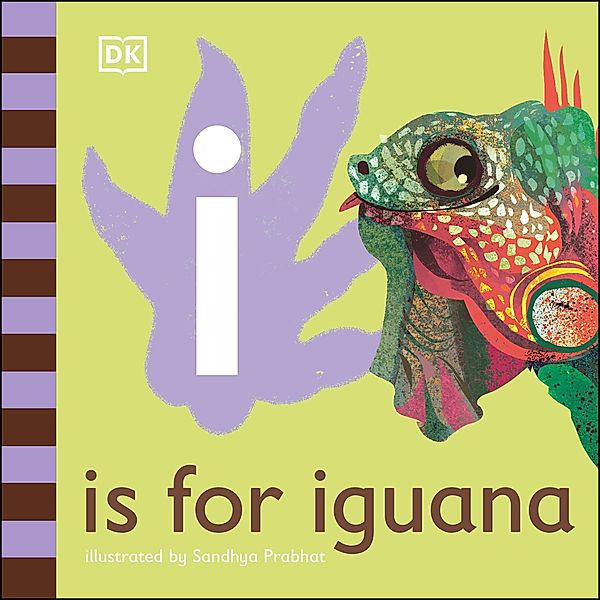 I is for Iguana / The Animal Alphabet Library, Dk