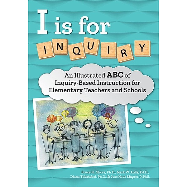 I Is for Inquiry, Bruce Shore, Mark W Aulls, Diana Tabatabai, Juss Kaur Magon