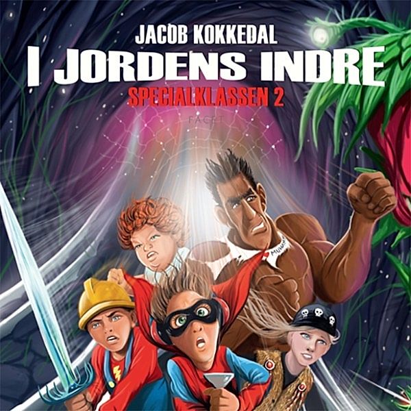 I jordens indre - 2 - I jordens indre - Specialklassen 2 (uforkortet), Jacob Kokkedal