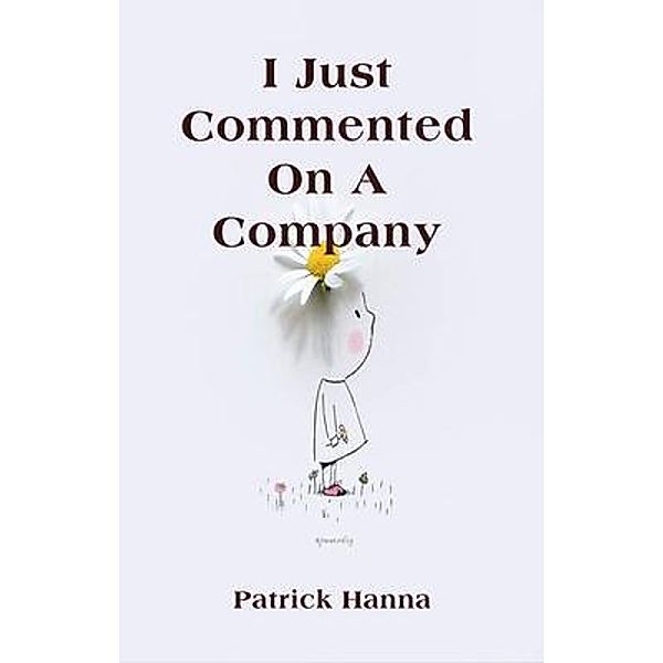 I Just Commented On A Company, Patrick Hanna