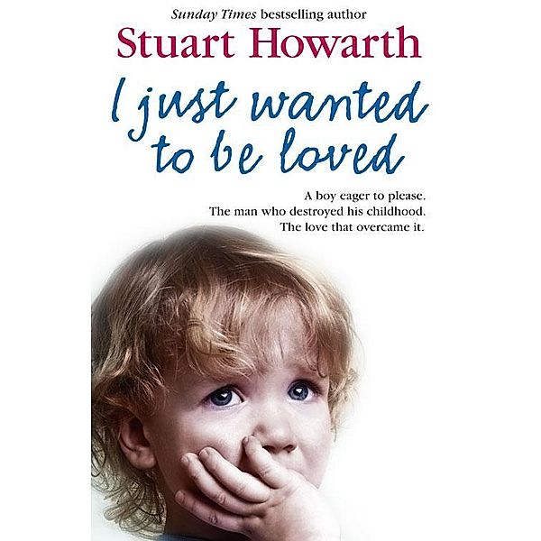 I Just Wanted to Be Loved, Stuart Howarth