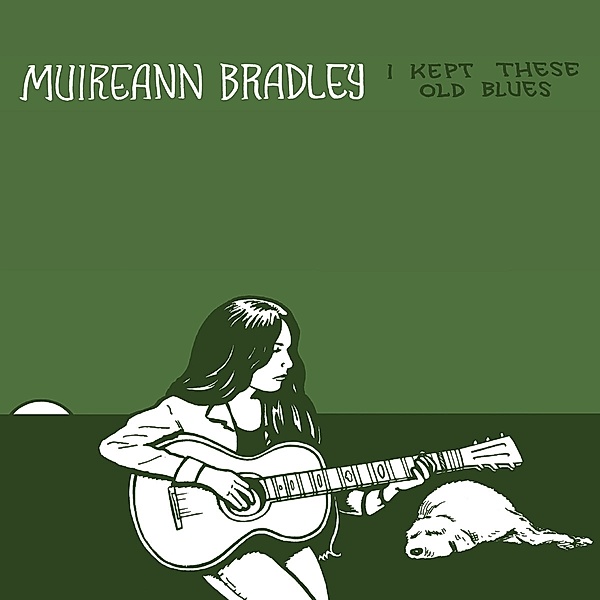 I Kept These Old Blues (Reissued Green Vinyl Ed.), Muireann Bradley