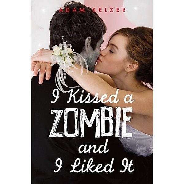 I Kissed a Zombie, and I Liked It, Adam Selzer