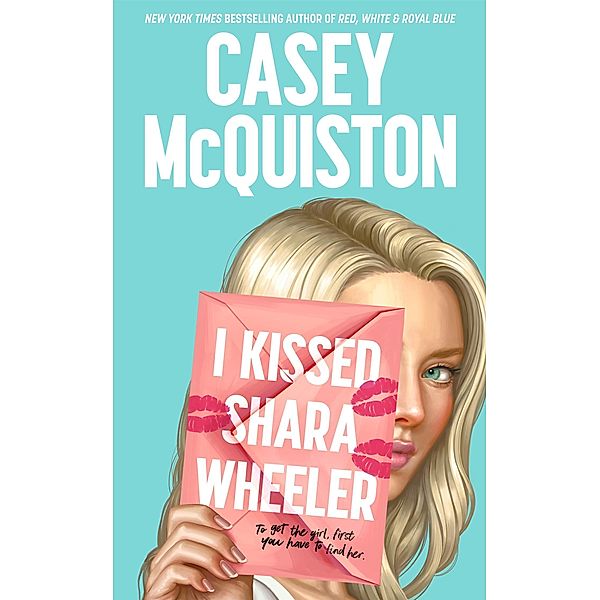 I Kissed Shara Wheeler, Casey McQuiston