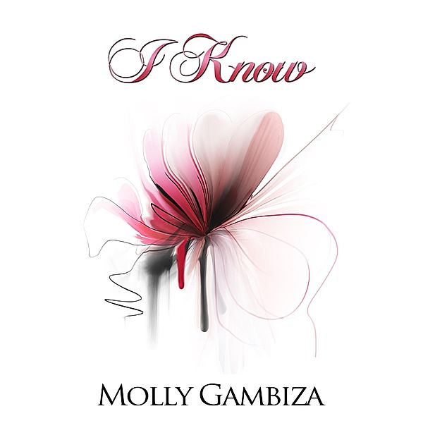 I Know, Molly Gambiza