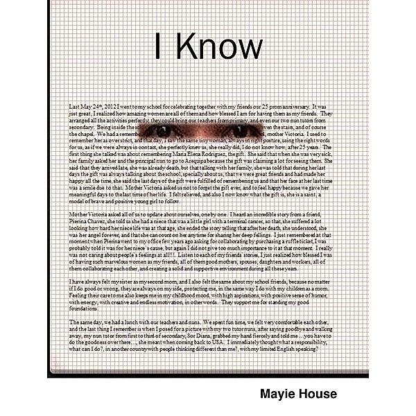 I Know, Mayie House