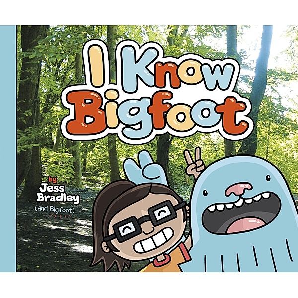 I Know Bigfoot / Raintree Publishers, Jess Bradley