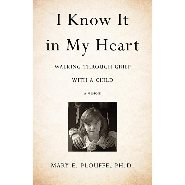 I Know It in My Heart, Mary E. Plouffe