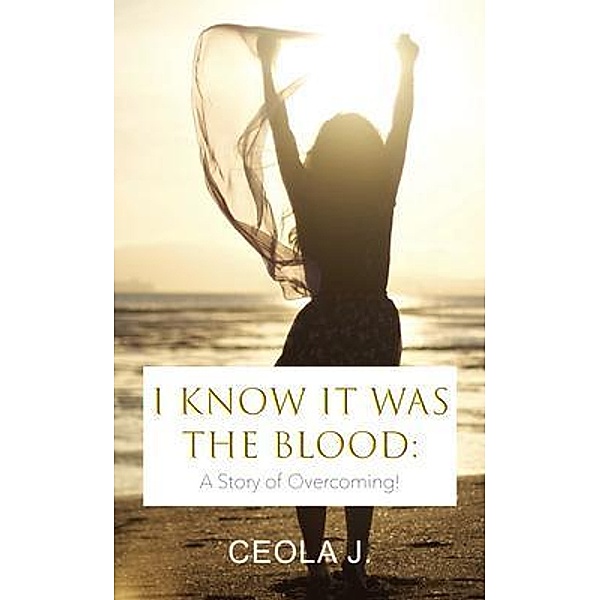 I Know It Was The Blood, Ceola J.