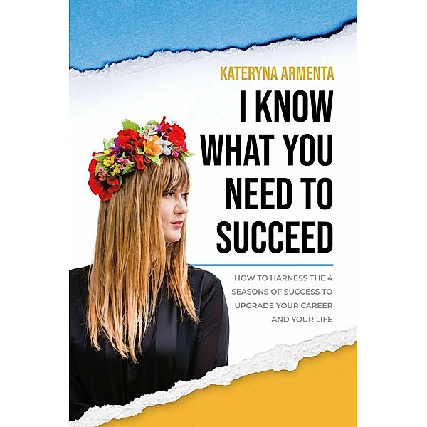 I Know What You Need To Succeed, Kateryna Armenta
