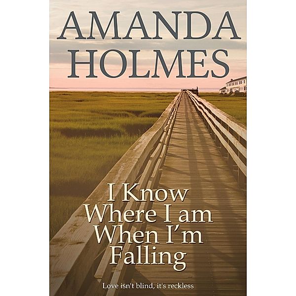 I Know Where I Am When I'm Falling, Amanda Holmes