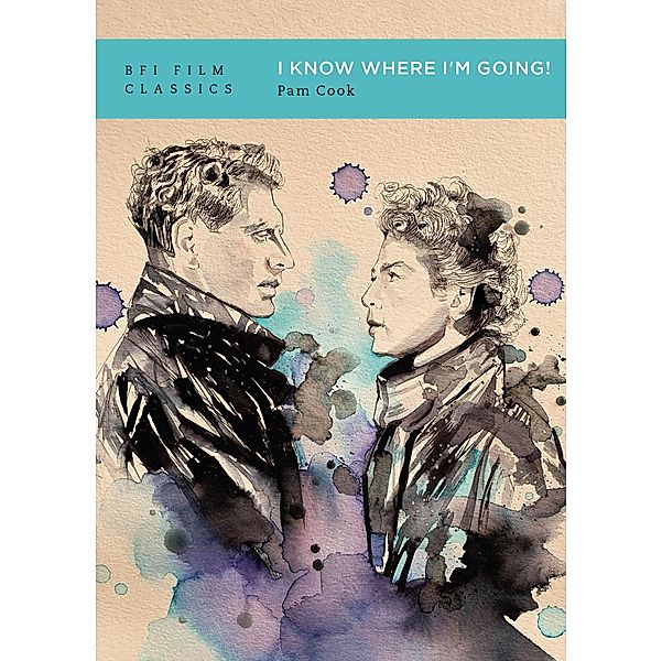 I Know Where I'm Going! / BFI Film Classics, Pam Cook