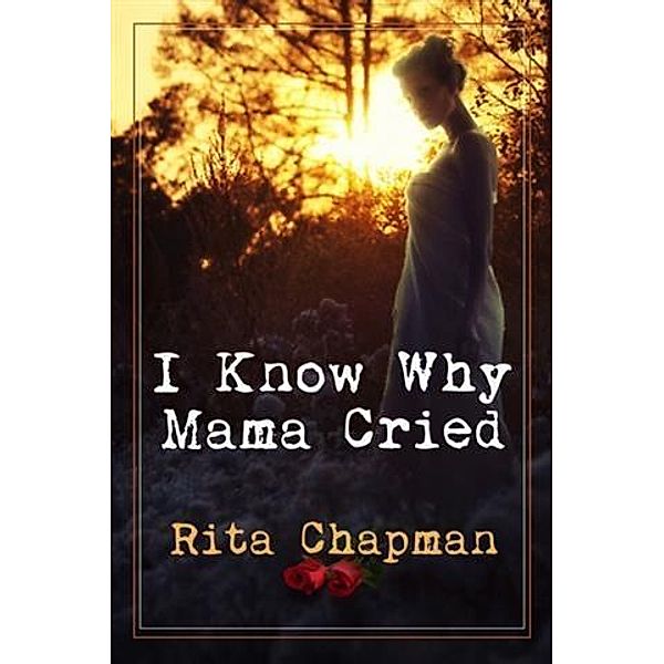 I Know Why Mama Cried, Rita Chapman