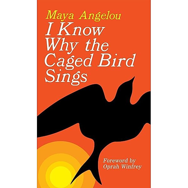 I Know Why the Caged Bird Sings, Maya Angelou