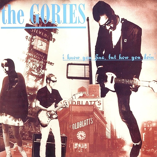 I Know You Fine But How You Doin (Vinyl), The Gories