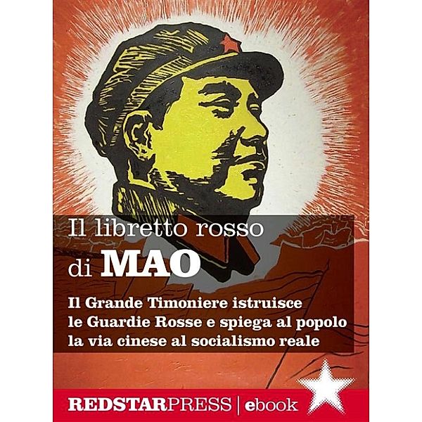 I libretti rossi: Il libretto rosso di Mao. Edizione integrale, Mao Tse-Tung