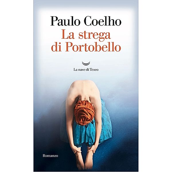 I libri di Paulo Coelho: La strega di Portobello, Paulo Coelho