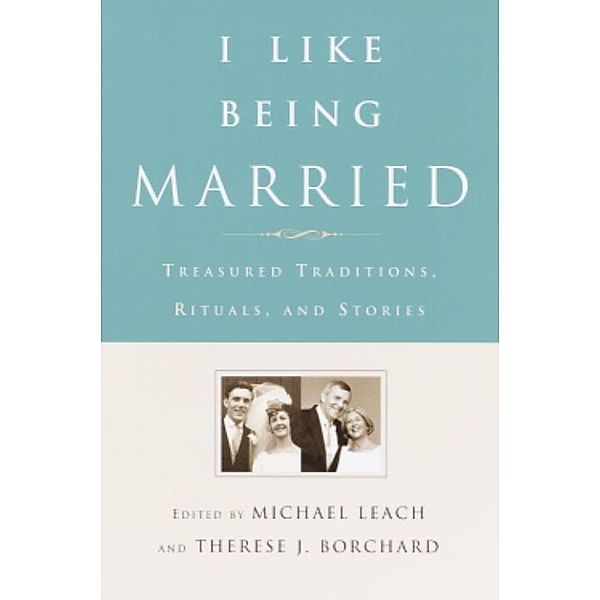 I Like Being Married, Michael Leach, Therese J. Borchard