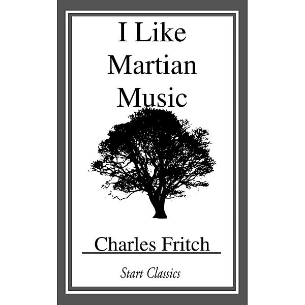 I Like Martian Music, Charles Fritch