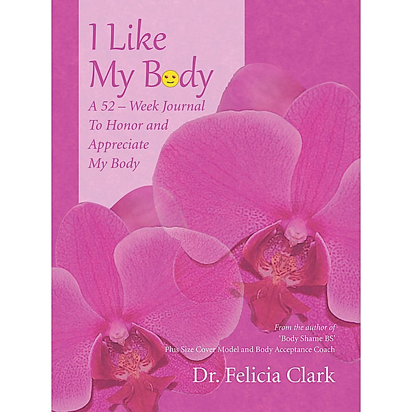 I Like My Body, Dr. Felicia Clark