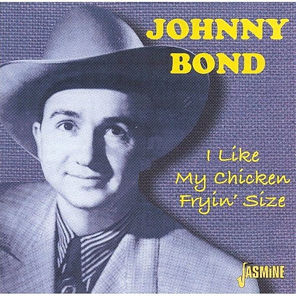 I Like My Chicken Fryin', Johnny Bond