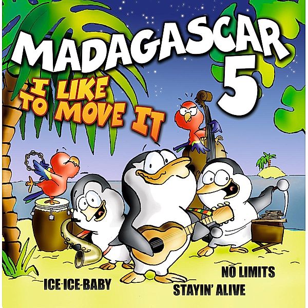 I Like To Move It-The Hit Album, Madagascar 5