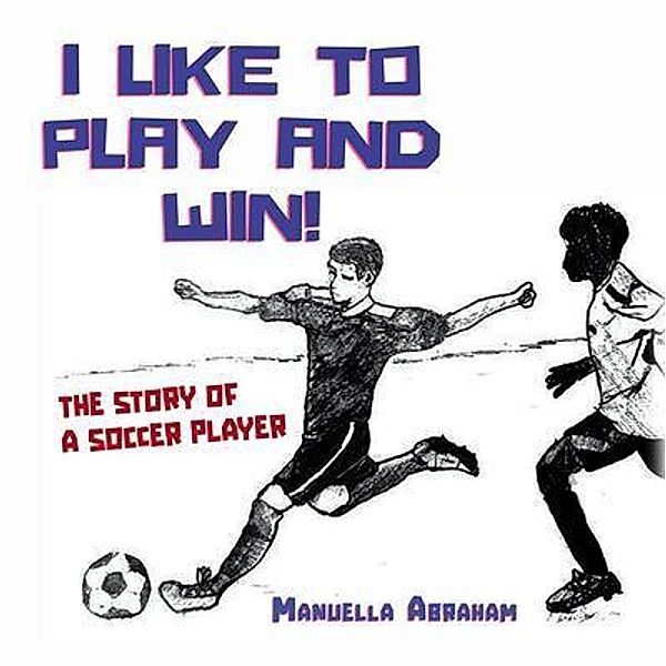 I Like to Play and Win!, Manuella Abraham