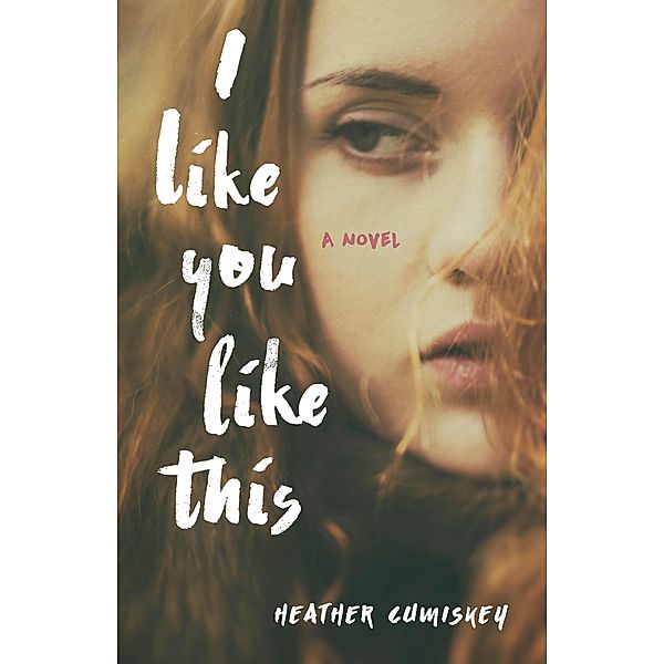 I Like You Like This, Heather Cumiskey