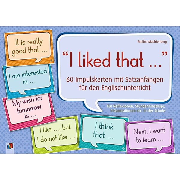 I liked that... 60 Impulskarten mit Satzanfängen für den Englischunterricht, Melina Machtenberg