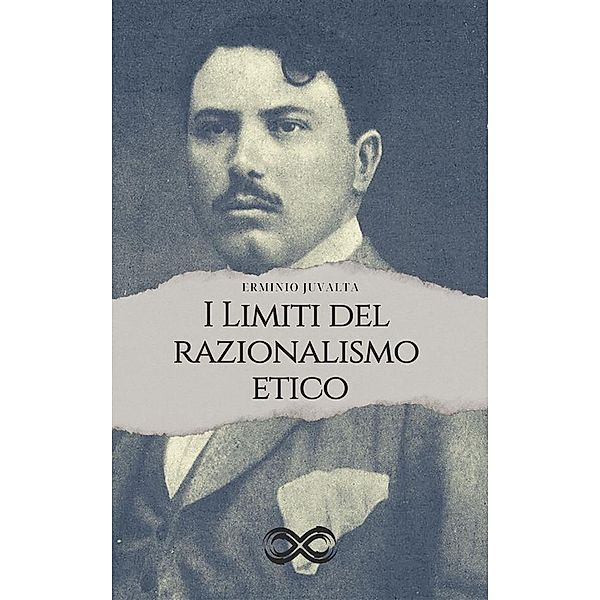 I limiti del razionalismo etico, Erminio Juvalta