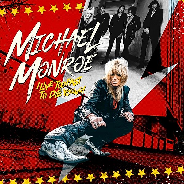 I Live Too Fast To Die Young, Michael Monroe