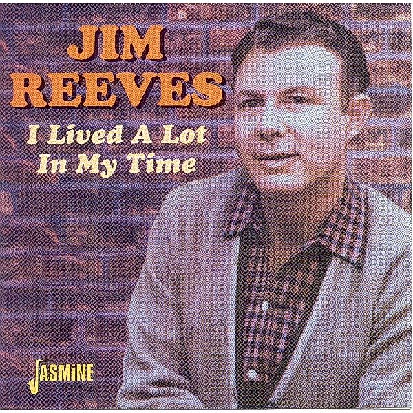 I Lived A Lot In My Time, Jim Reeves