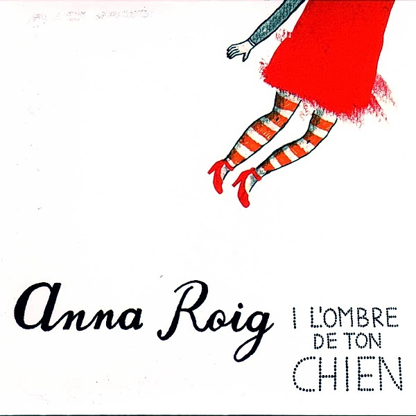 I l'ombre de ton chien, Anna Roig