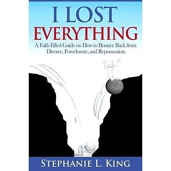 I Lost Everything, Stephanie L King
