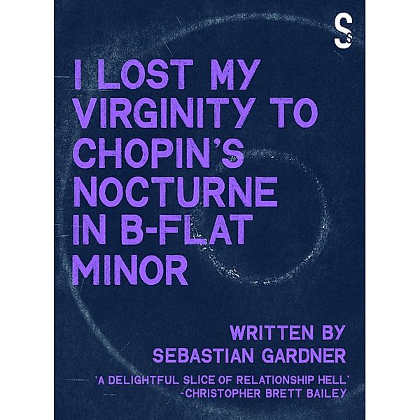 'I Lost My Virginity to Chopin's Nocturne in B-Flat Minor', Sebastian Gardner